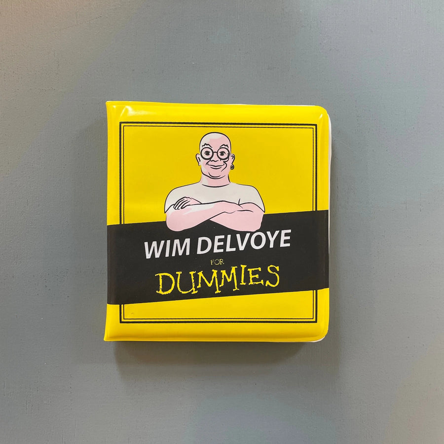 Wim Delvoye for Dummies - Rectapublishers/Galerie Rodolphe Janssen 2008