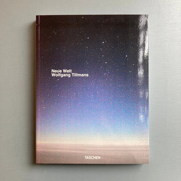 Wolfgang Tillmans - Neue Welt - Taschen 2012