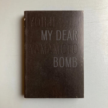 Yohji Yamamoto - My dear bomb (FR) - Ludion 2010 - Saint-Martin Bookshop