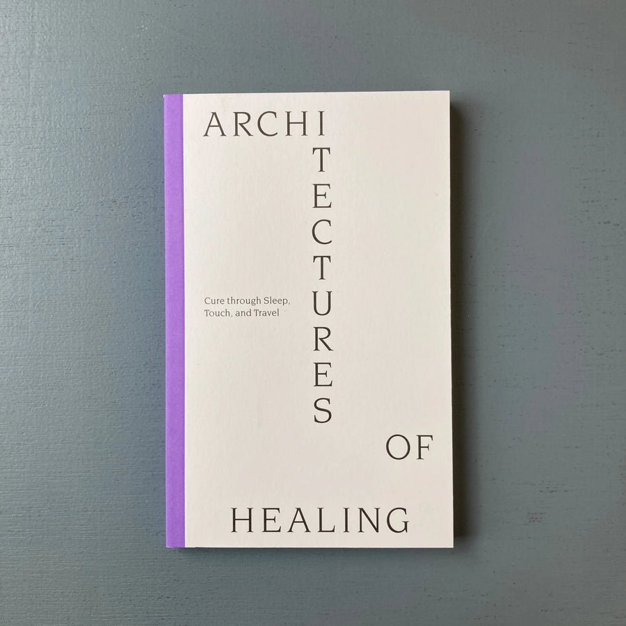 Architectures Of Healing - Cure through Sleep, Touch, and Travel - Kyklàda Press 2022 Saint-Martin Bookshop