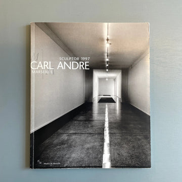 Carl Andre - Sculptor 1997 - Musées de Marseille 1997 Saint-Martin Bookshop