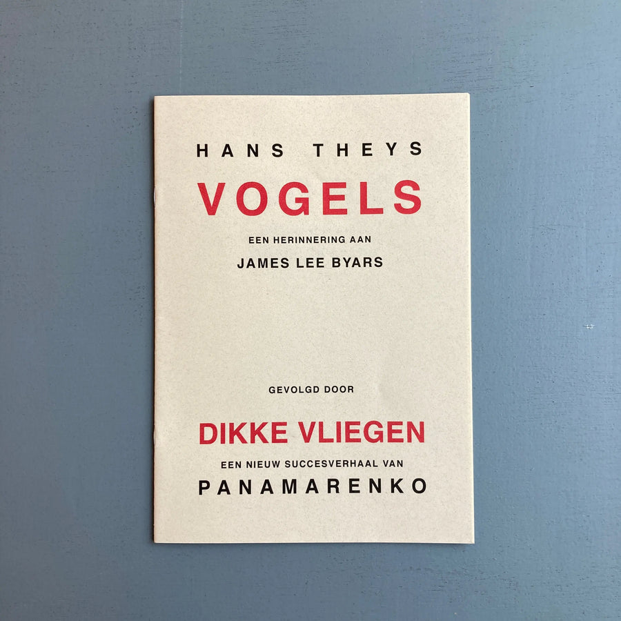 Hans Theys/ Panamarenko - Vogels een herinnering aan James Lee Byars gevold door Dikke Vliegen een nieuw succesverhaal - 1997 Saint-Martin Bookshop