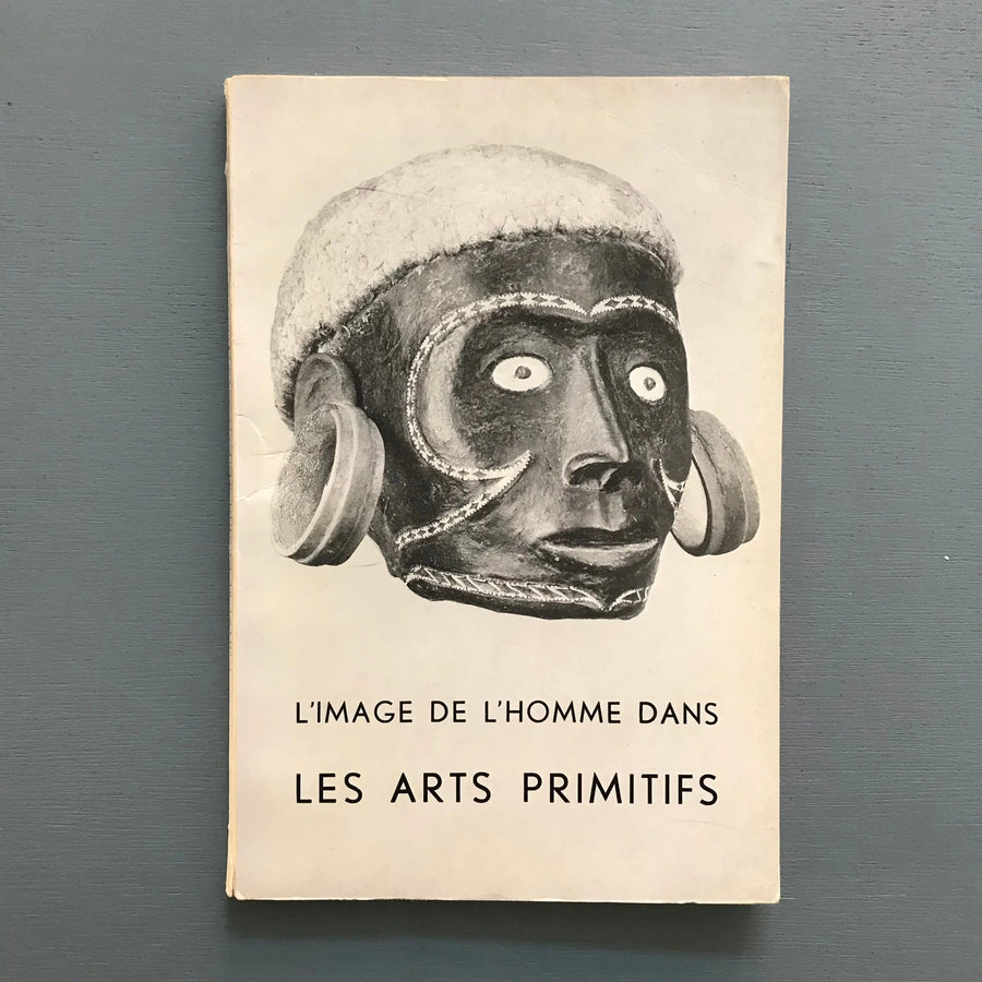 L'Image de l'Homme dans les Arts Primitifs - Palais des Beaux-Arts Bruxelles 1955 Saint-Martin Bookshop