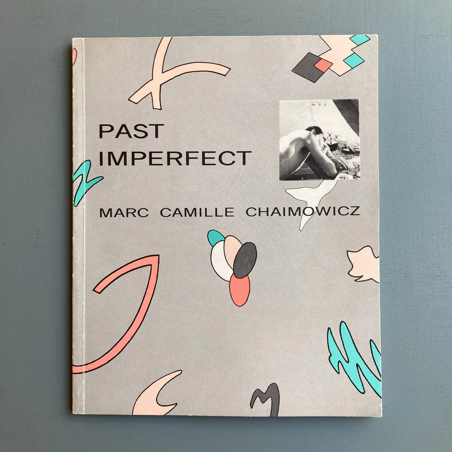 Marc Camille Chaimowicz - Past Imperfect : 1972-1982 - Bluecoat 1983 Saint-Martin Bookshop