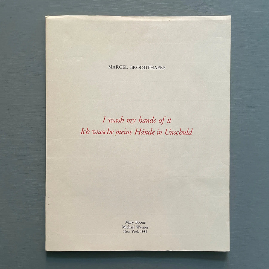 Marcel Broodthaers - I wash my hands of it - Mary Boone/Michael Werner 1984 Saint-Martin Bookshop