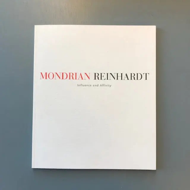 Mondrian Reinhardt. Influence and Affinity - PaceWildenstein 1997 Saint-Martin Bookshop