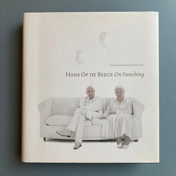 Nicolas de Oliveira & Nicola Oxley - Hans Op De Beeck On Vanishing - Mercatorfonds 2007 Saint-Martin Bookshop