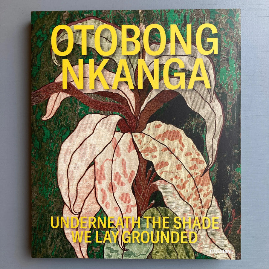 Otobong Nkanga  Underneath the Shade We Lay Grounded - Hannibal 2022 Saint-Martin Bookshop