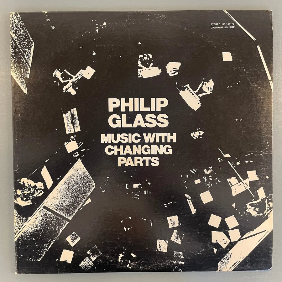 Philip Glass - Music with changing parts - Chatham Square US 1971 Saint-Martin Bookshop