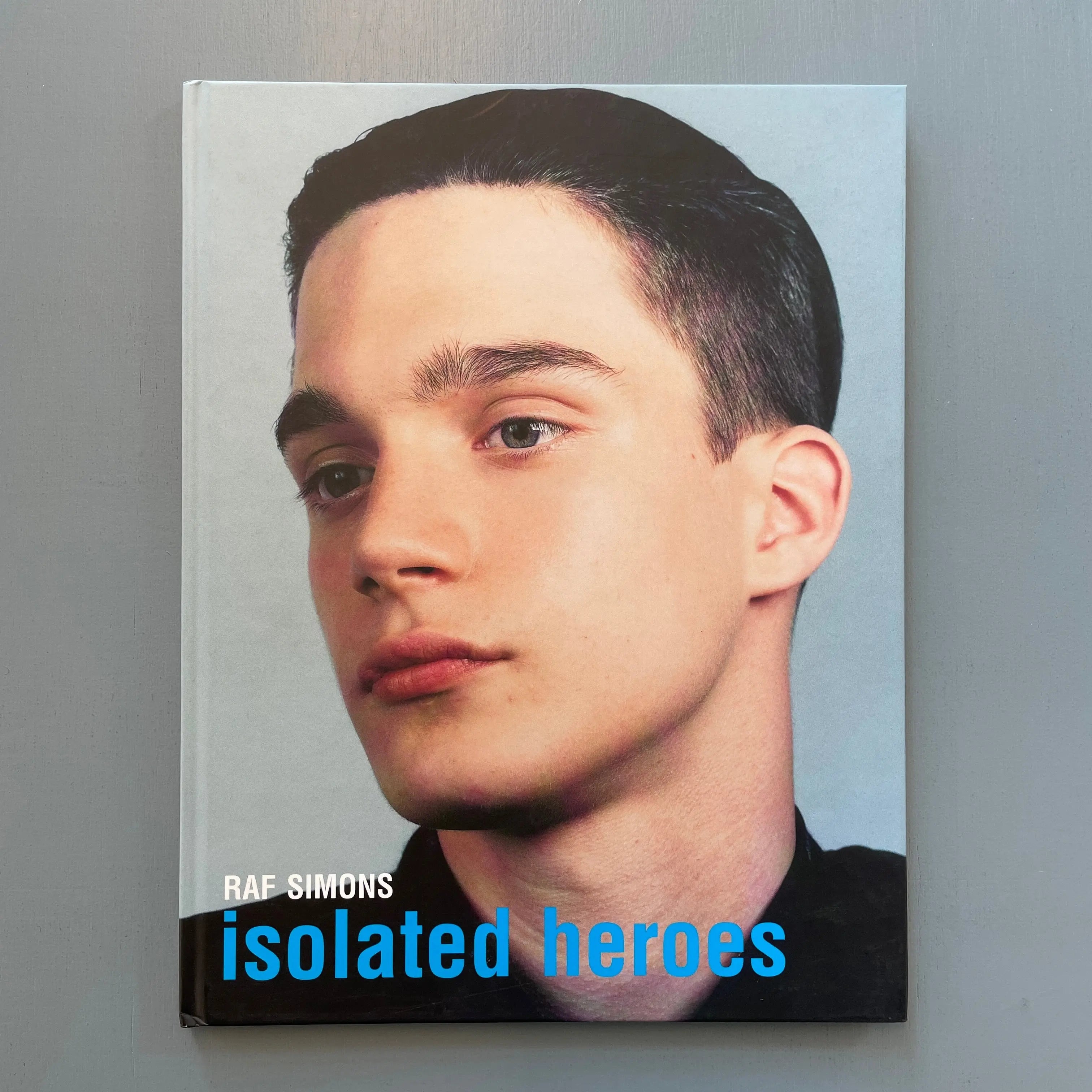 Raf Simons - Isolated Heroes (signed) - Raf Simons Office 1999