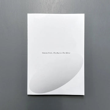 Simone Forti - The Bear in The Mirror (Vleeshal) - König 2018 Saint-Martin Bookshop