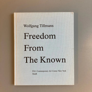Wolfgang Tillmans - Freedom From The Known - Steidl 2006 Saint-Martin Bookshop